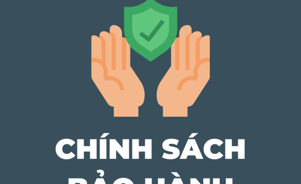 CHÍNH SÁCH BẢO HÀNH