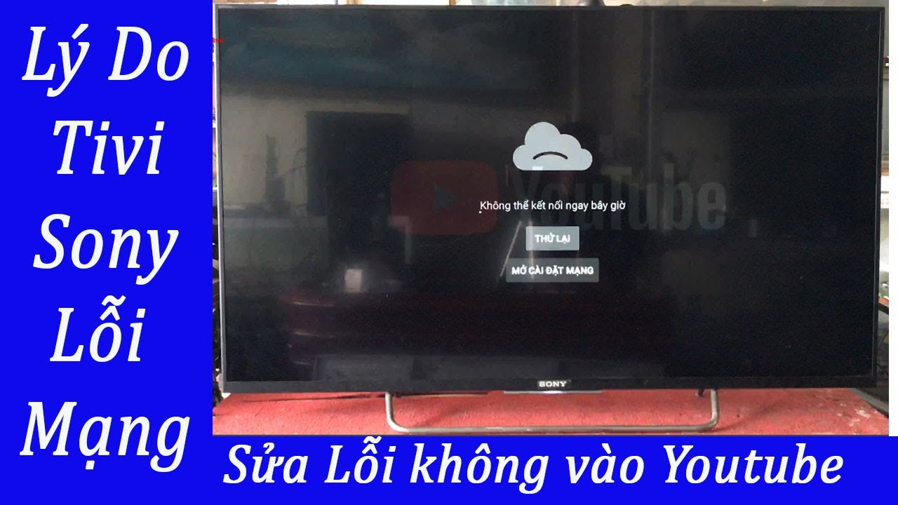 [VIDEO] SỬA LỖI TIVI SONY KHÔNG VÀO ĐƯỢC YOUTUBE DỄ NHẤT